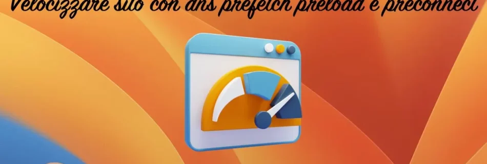 Velocizzare sito con dns-prefetch dns-preload dns-preconnect